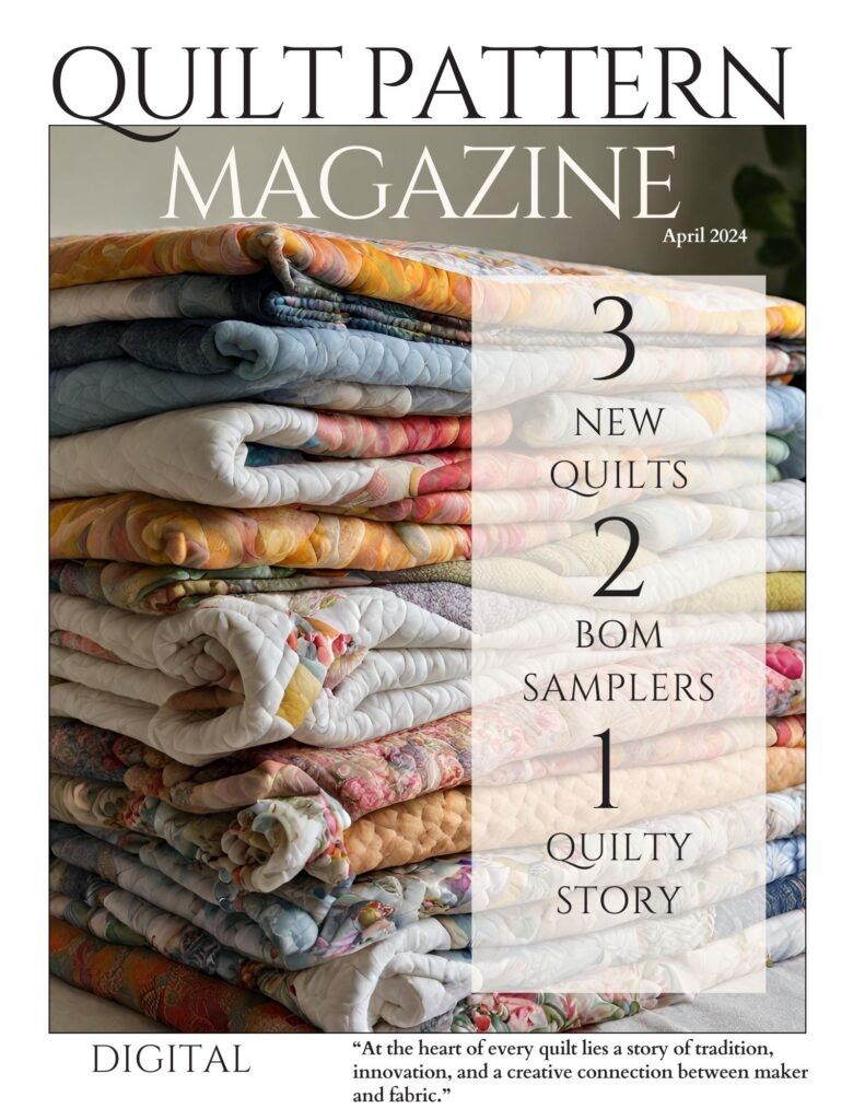 April 2024 issue of The Quilt Pattern Magazine.