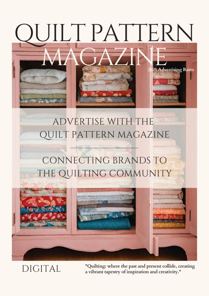 Discover The Quilt Pattern Magazine's 2025 advertising opportunities! Connect with a passionate quilting community and showcase your brand with our new rates designed to fit every budget.